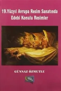 19. Yüzyıl Avrupa Resim Sanatında Edebi Konulu Resimler
