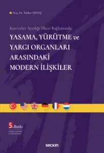 Yasama, Yürütme ve Yargı Organları Arasındaki Modern İlişkiler