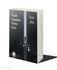 Öncelik Yaşamaktır Kendini Üzme