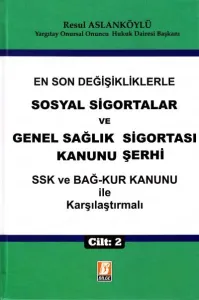 Sosyal Sigortalar ve Genel Sağlık Sigortası Kanunu Şerhi (2 CİLT)