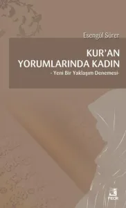 Kur'an Yorumlarında Kadın; Yeni Bir Yaklaşım Denemesi