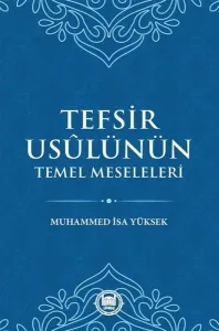 Tefsir Usülünün Temel Meseleleri