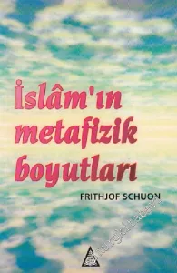 İslâm'ın Metafizik Boyutları -