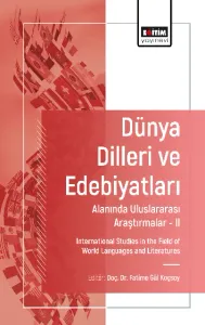 Dünya Dilleri ve Edebiyatları Alanında Uluslararası Araştırmalar-II