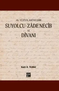 Suyolcu - Zade Necib ve Divanı; 18. Yüzyıl Hattat Şairi