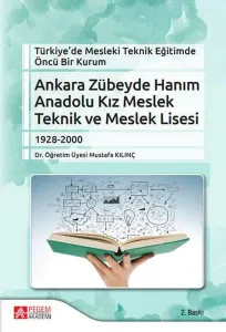 Ankara Zübeyde Hanım Anadolu Kız Meslek Teknik ve Meslek Lisesi; Türkiye'de Mesleki Teknik Eğitimde Öncü Bir Kurum