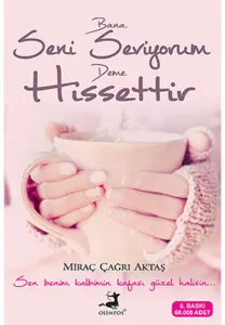 Bana Seni Seviyorum Deme Hissettir