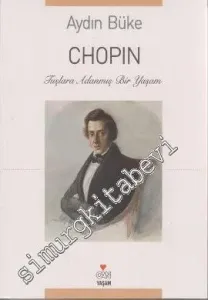 Chopin: Tuşlara Adanmış Bir Yaşam -