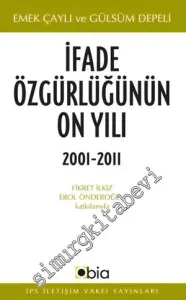 İfade Özgürlüğünün On Yılı, 2001-2011 -