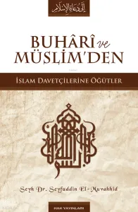 Buhari ve Müslim’den İslam Davetçilerine Öğütler Ciltli Şamua