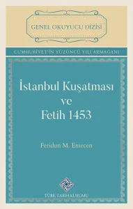 İstanbul Kuşatması ve Fetih 1453