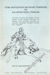 Türk Devletinin Batıdaki Varisleri ve İlk Müslüman Türkler -