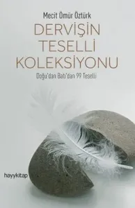 Dervişin Teselli Koleksiyonu Doğu'dan Batı'dan 99 Teselli