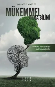 Mükemmel Olma Bilimi;Yükseleceğim, Güç ve Mükemmel Bir Güvenle İlerleyeceğim. Herkes Mükemmel Olabilir.
