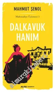 Dalkavuk Hanım - Mahmudiye Üçlemesi 3 -