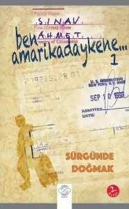 Ben Amarikadaykene 1;Sürgünde Doğmak