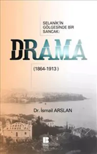 Selanik'in Gölgesinde Bir Sancak Drama (1864-1913)