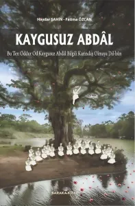 Kaygusuz Abdâl ;Bu Ten Oddur Od Kaygusuz Abdâl Bilgili Karındaş Olmaya Dil-Hûn