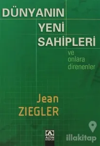 Dünyanın Yeni Sahipleri ve Onlara Direnenler
