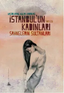 İstanbulun Kadınları Sahnelerin Sultanları