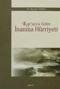 Kur’an’a Göre İnanma Hürriyeti