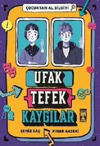 Ufak Tefek Kaygılar - Çocuktan Al Bilgiyi