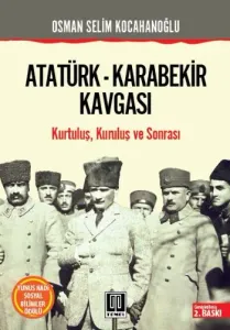 Atatürk Karabekir Kavgası Kurtuluş Kuruluş ve Sonrası