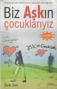 Biz Aşkın Çocuklarıyız