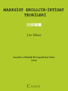 Marxsist Ekolojik-İktisat Teorileri; Sosyalist ve Ekolojik Bir Uygarlık için Tezler II