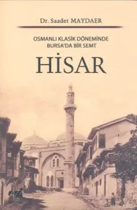 Hisar; Osmanlı Klasik Döneminde Bursa'da Bir Semt
