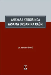 Anayasa Yargısında Yasama Organına Çağrı