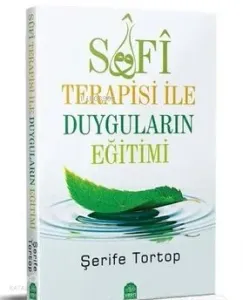 Sufi Terapisi ile Duyguların Eğitimi