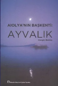 Aiolyanın Başkenti: Ayvalık