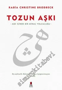 Tozun Aşkı: Aşk İçinde Bir Miraç Yolculuğu -        2017