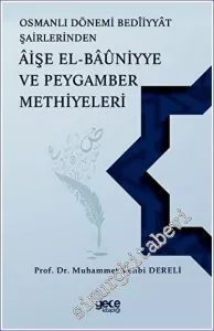Osmanlı Dönemi Bediiyyat Şairlerinden Aişe el Bauniyye ve Peygamber Methiyeleri -         2023