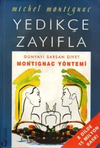 Yedikçe Zayıfla Dünyayı Sarsan Diyet Montignac Yöntemi