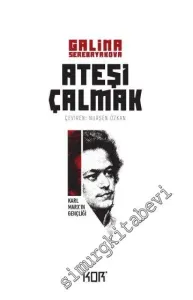 Ateşi Çalmak Cilt 1 : Karl Marx'ın Gençliği -        2018
