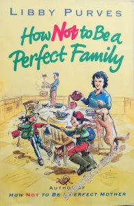 How Not to Be a Perfect Family  -