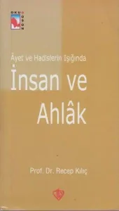 Ayet ve Hadislerin Işığında İnsan ve Ahlak