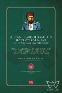 Sultan 2. Abdülhamid'in Jeostratejisi ve Mirası Uluslararası Sempozyumu