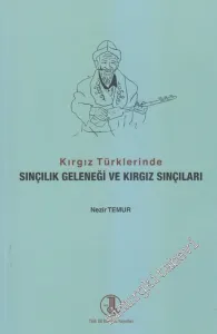 Kırgız Türklerinde Sınçılık Geleneği ve Kırgız Sınçıları -        2014