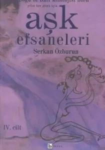 Aşk Efsaneleri 4. Cilt Doğu ve Batı Mitolojisi’nden Yılın Her Günü İçin Aşk Efsaneleri 4. Cilt Doğu ve Batı Mitolojisi’nden Yılın Her Günü İçin