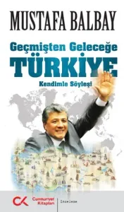 Geçmişten Geleceğe Türkiye(Kendinle Söyleşi)