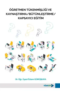 Öğretmen Tükenmişliği ve Kkaynaştırma / Bütünleştirme / Kapsayıcı Eğitim