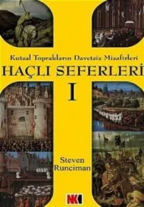 Haçlı Seferleri 1; Kutsal Toprakların Davetsiz Misafirleri