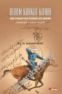 Dedem Korkut Kitabı Bibliyografyası Üzerine Bir Deneme: Türkiye'deki Yayınlar 1916 - 2013 -        2004
