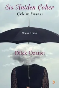 Sis Aniden Çöker;Çekim Yasası