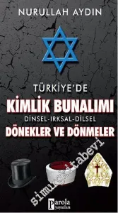 Türkiye'de Kimlik Bunalımı: Dinsel, Irksal, Dilsel Dönekler ve Dönmeler -
