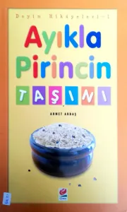 Ayıkla Pirincin Taşını / Deyim Hikayeleri - 1