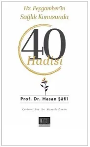 Hz. Peygamber’in Sağlık Konusunda 40 Hadisi